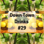 Downtown Drinks #29